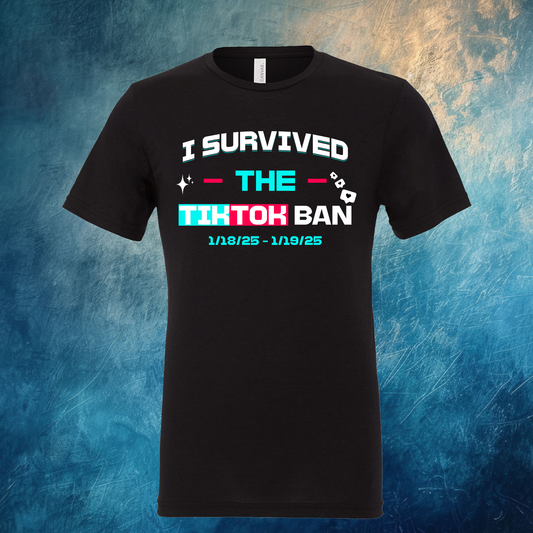 I Survived The TikTok Ban T-Shirt Adult & Youth Sizes