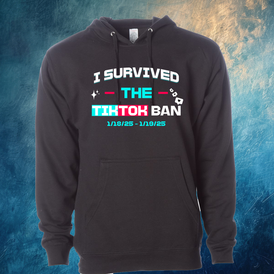 I Survived The TikTok Ban Hoodie Adult & Youth Sizes