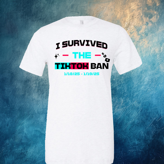 I Survived The TikTok Ban T-Shirt Adult & Youth Sizes