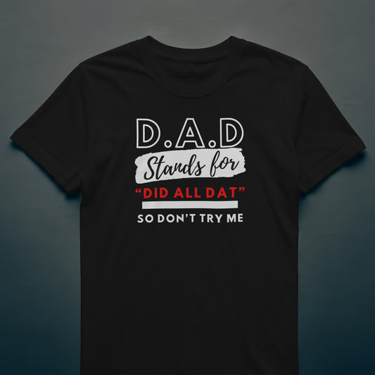 Father's Day Did All Dat Shirt