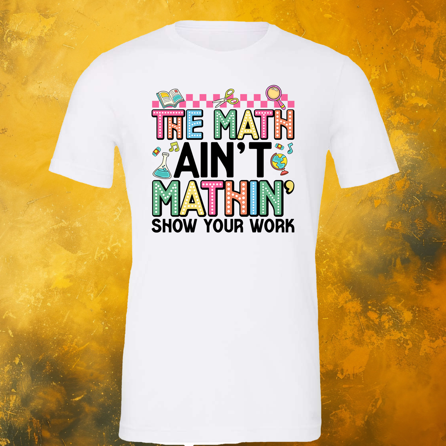 Math Ain't Mathin T-Shirt
