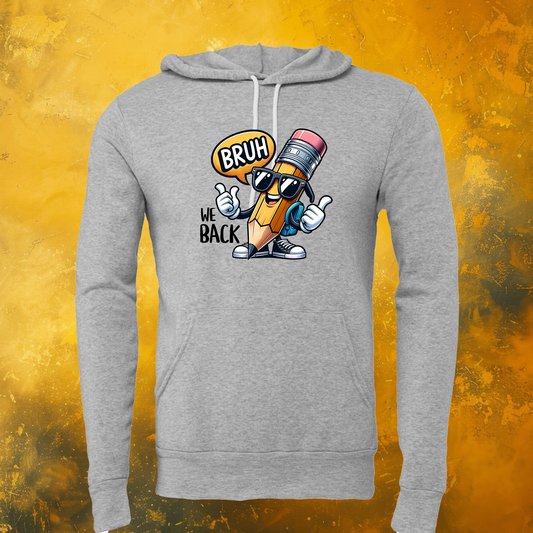 Bruh We Back Hoodie
