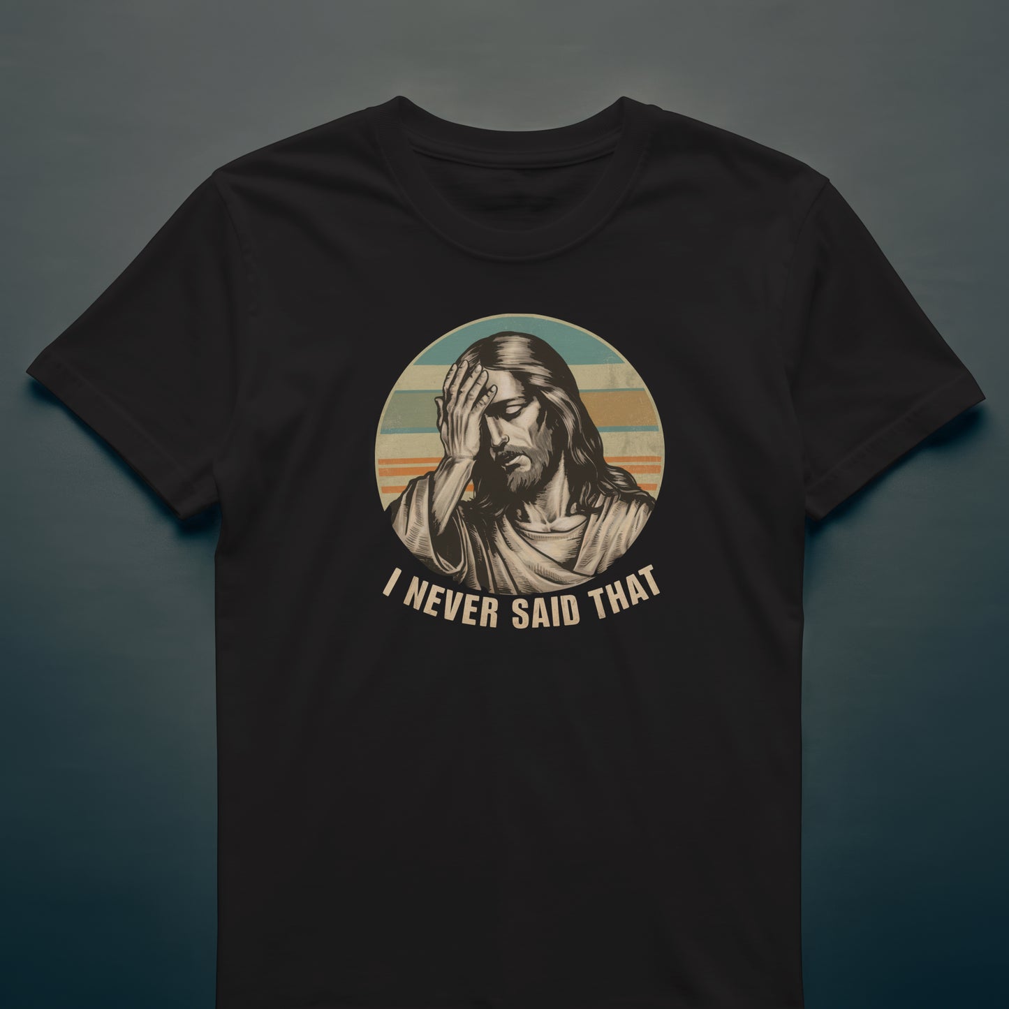 I Never Said That T-Shirt