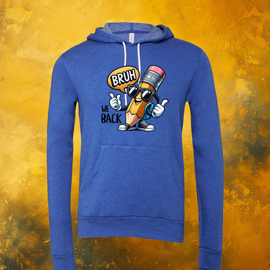 Bruh We Back Hoodie