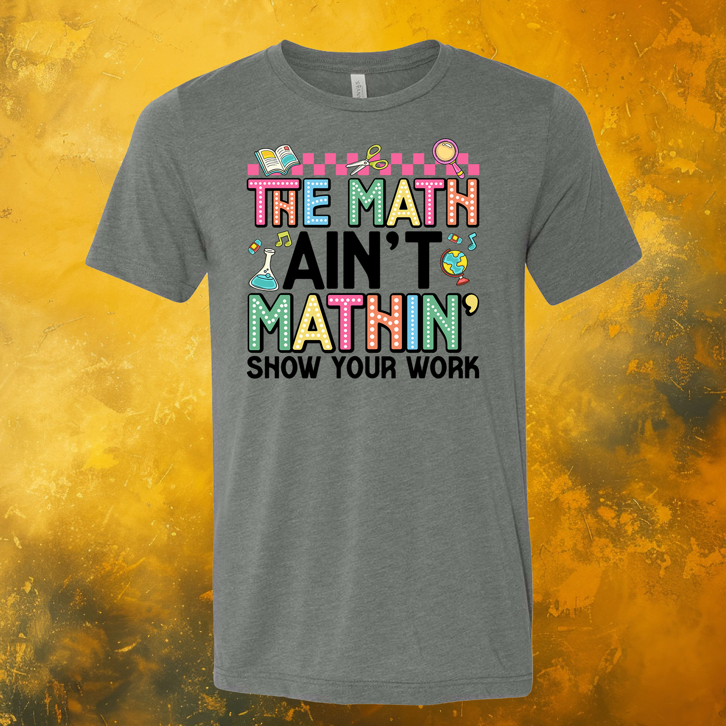 Math Ain't Mathin T-Shirt